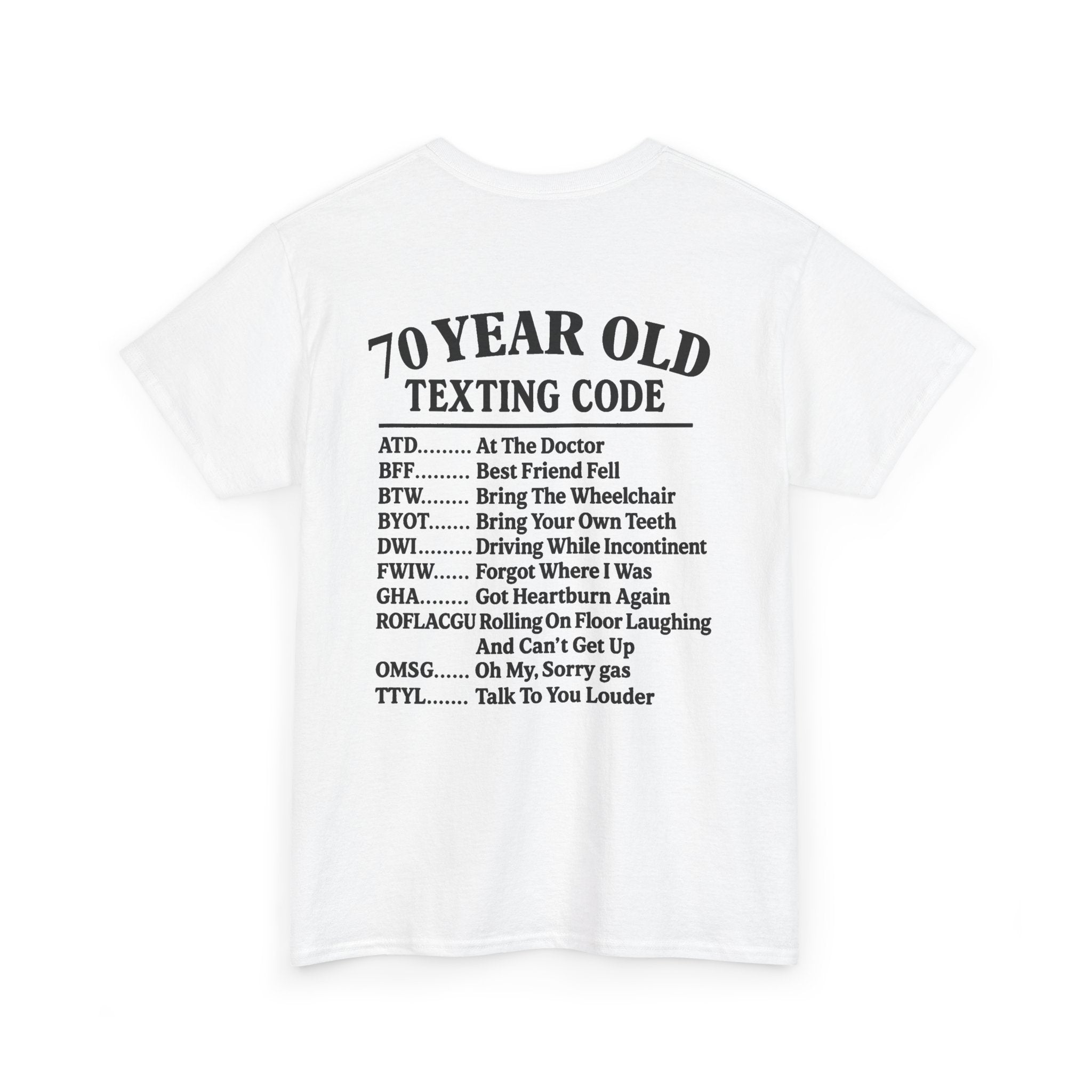 70 Year Old Texting Code (BACK PRINT)