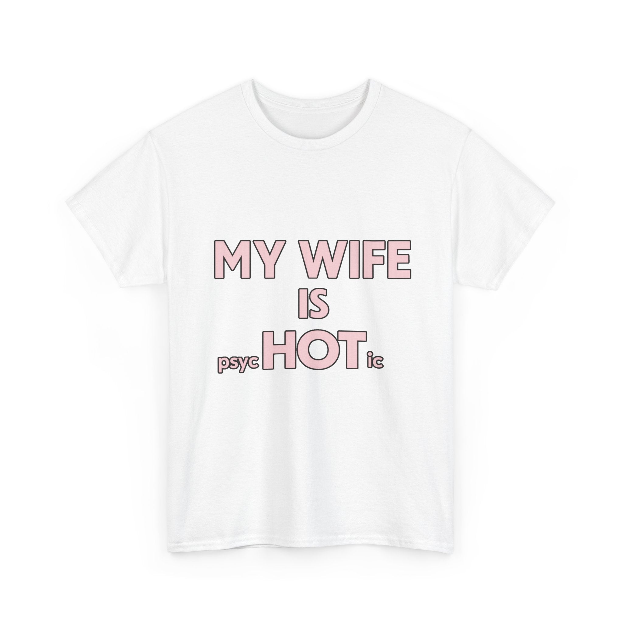 My wife is psychotic (FRONT PRINT)