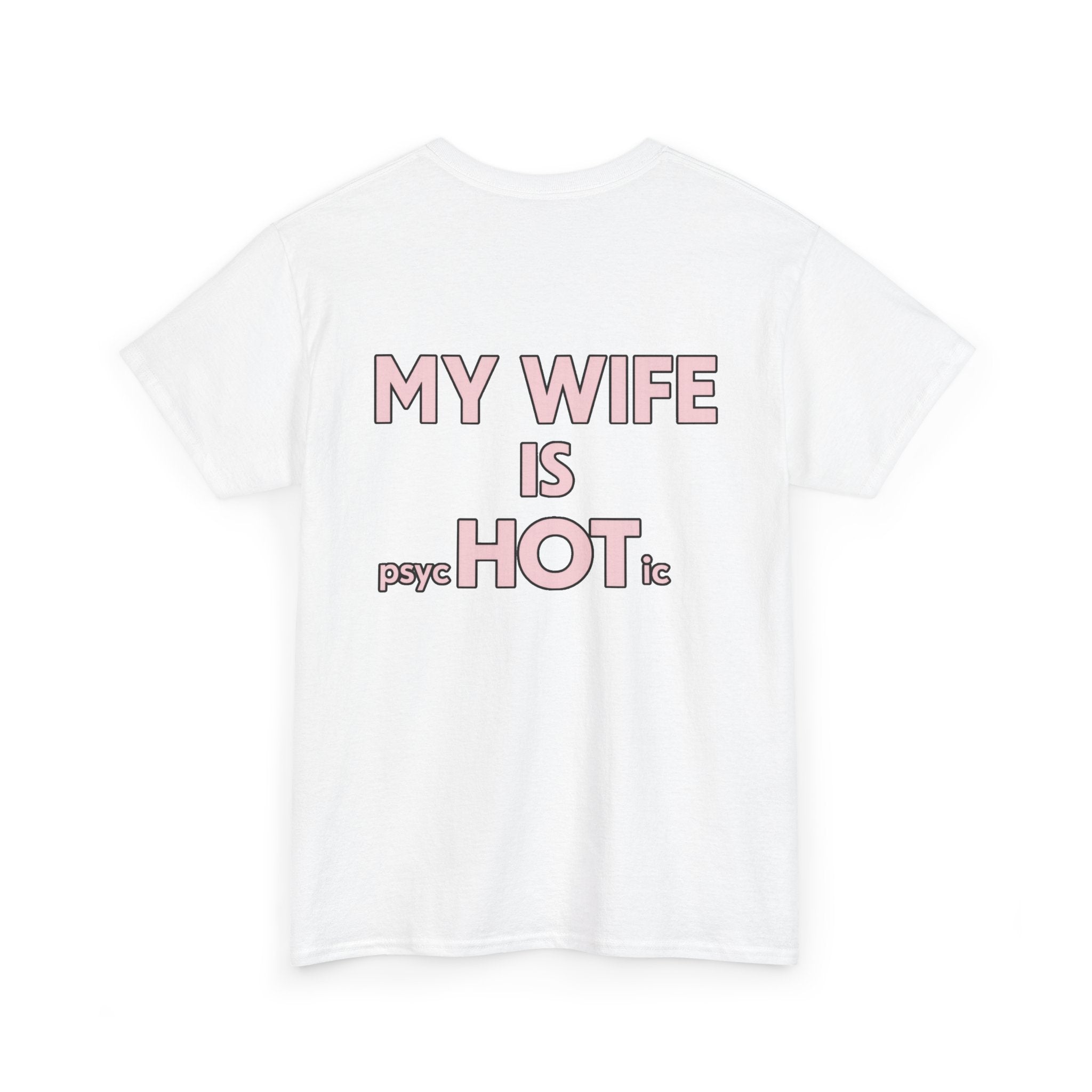 My wife is psychotic (BACK PRINT)