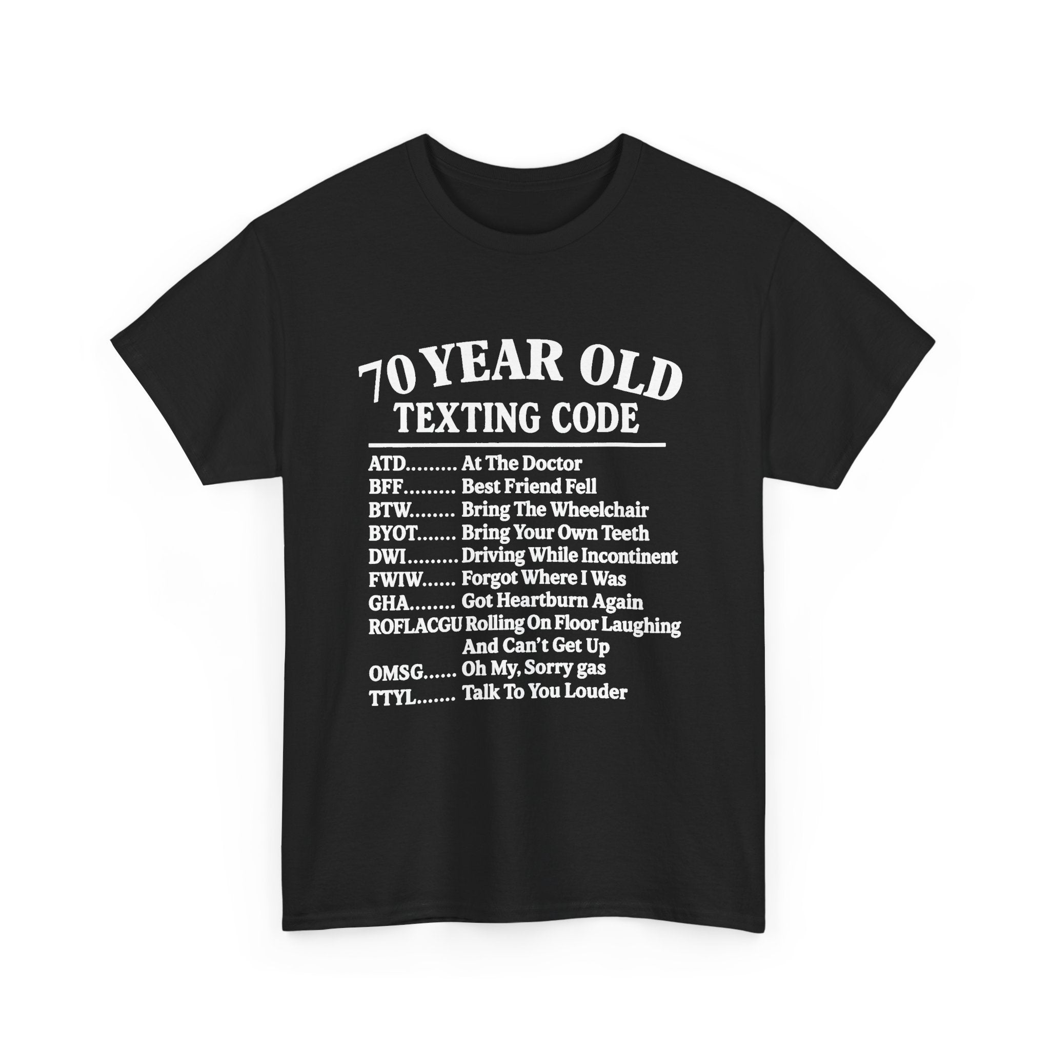 70 Year Old Texting Code (FRONT PRINT)
