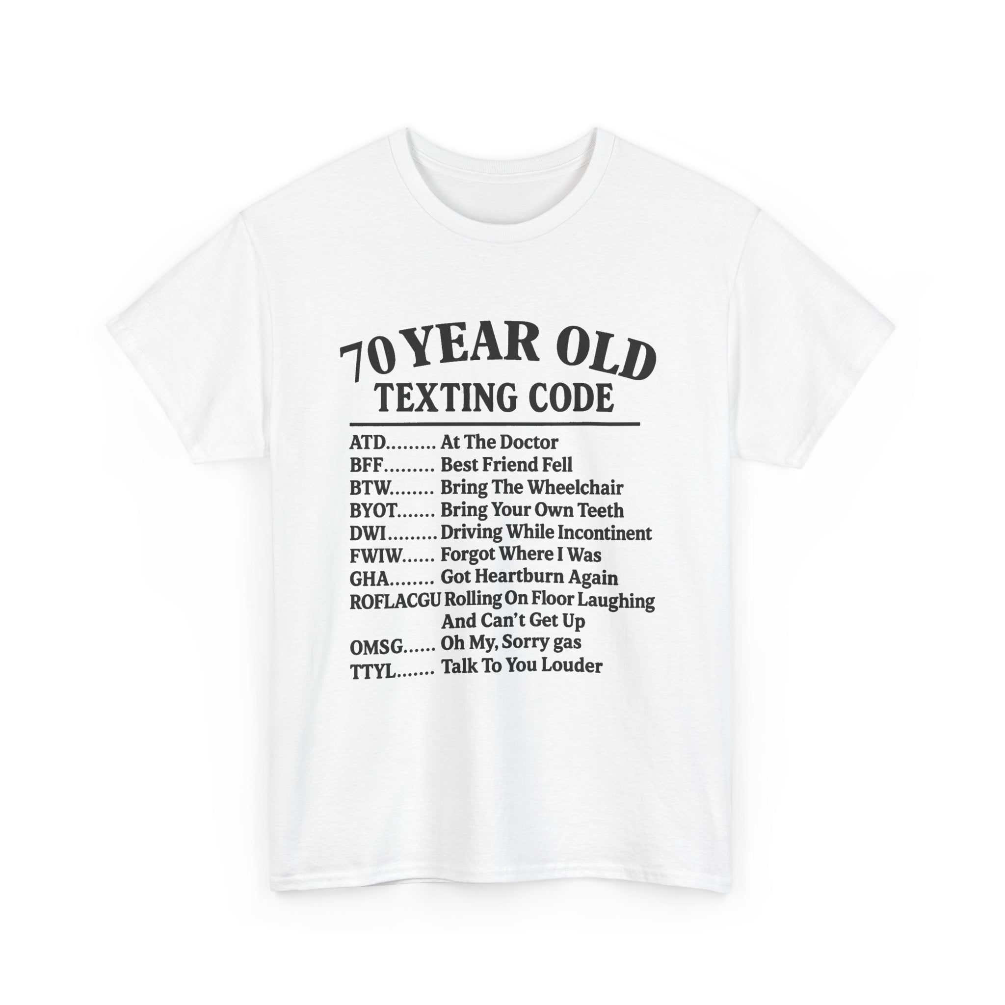 70 Year Old Texting Code (FRONT PRINT)