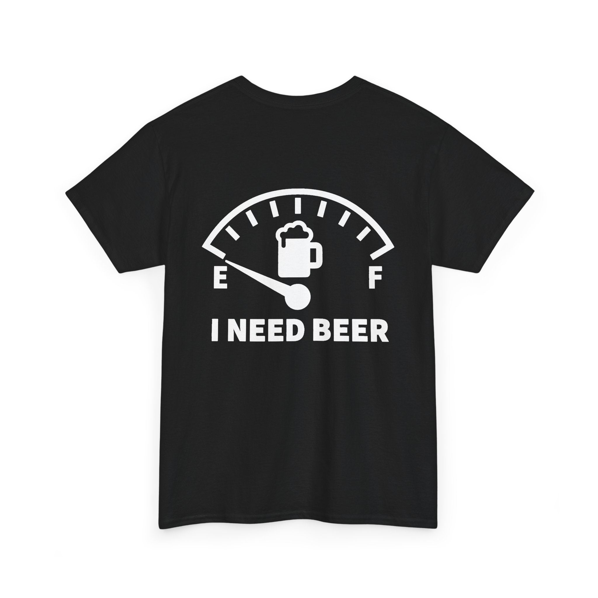 I Need Beer (BACK PRINT)